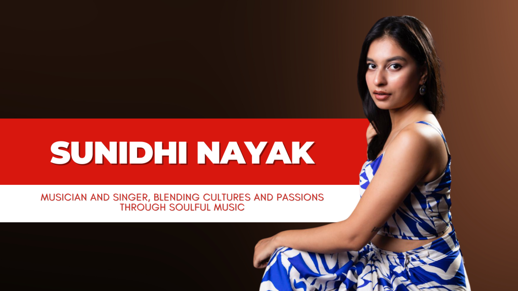 Sunidhi Nayak: Harmonizing Cultures Through Music and Love