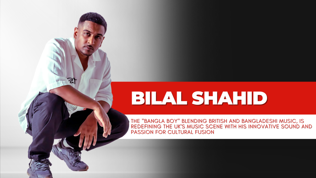 Bilal Shahid: The Bangla Boy Making Wonders Beyond Borders