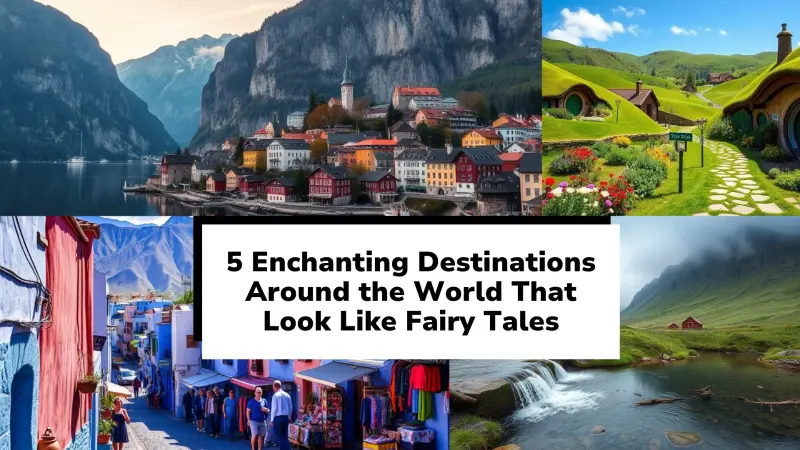 5 Enchanting Destinations Around the World That Look Like Fairy Tales