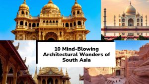 10 Mind-Blowing Architectural Wonders of South Asia