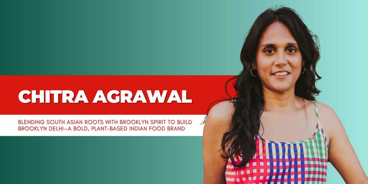 Chitra Agrawal: From Blog Posts to Grocery Shelves