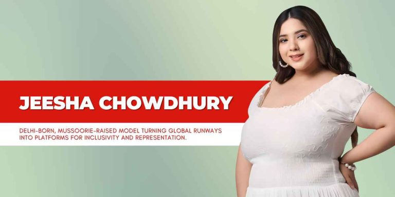 Jeesha Chowdhury: Redefining Fashion and Body Positivity