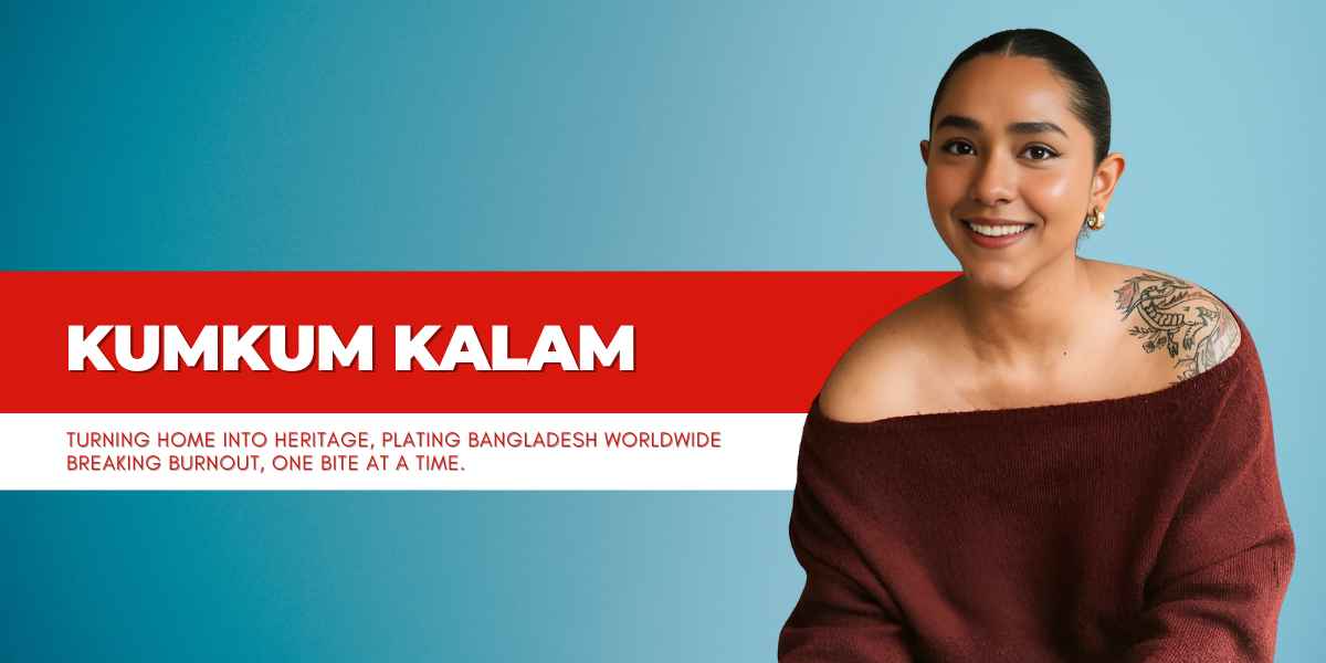 Kumkum Kalam: Plating Bangladesh for the World