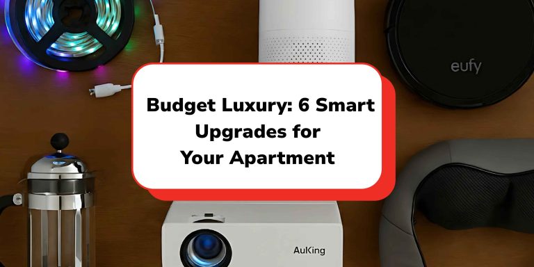 Budget Luxury: 6 Smart Upgrades for Your Apartment