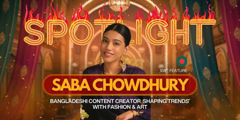 Spotlight banner featuring Saba Chowdhury in statement earrings and navy attire, highlighting her as a Bangladeshi fashion and lifestyle creator.