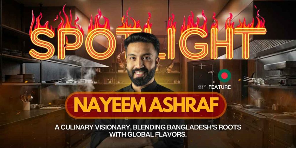 Spotlight banner featuring chef Nayeem Ashraf in the kitchen, representing the evolution of Bangladesh's culinary scene.