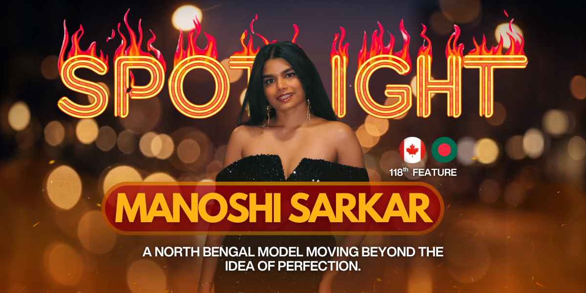 A deep dive into the 118th TINDS Spotlight Feature on Manoshi Kanta Sarkar and her journey through identity, resilience, and purpose.