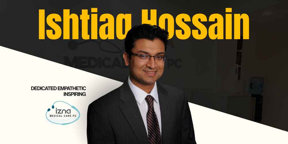 Dr. Ishtiaq Hossain, board-certified family medicine physician in Queens and Long Island Dr. Ishtiaq Hossain, board-certified family medicine physician in Queens and Long Island
